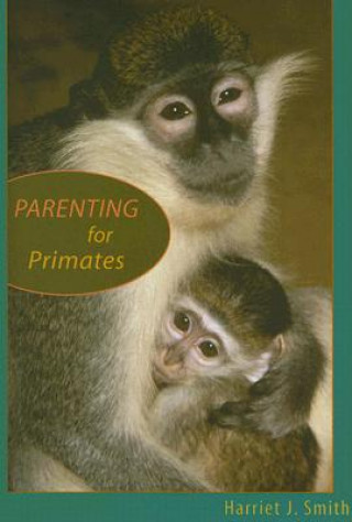 Kniha Parenting for Primates Harriet J. Smith