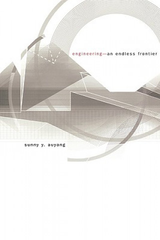 Knjiga Engineering-An Endless Frontier Sunny Y. Auyang