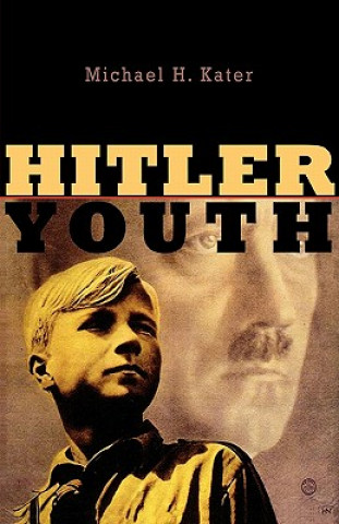 Kniha Hitler Youth Michael H. Kater
