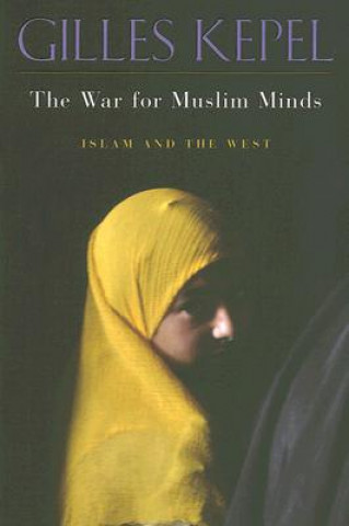 Könyv War for Muslim Minds Gilles Kepel