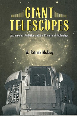 Książka Giant Telescopes W. Patrick McCray