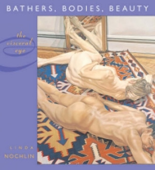 Kniha Bathers, Bodies, Beauty Linda Nochlin