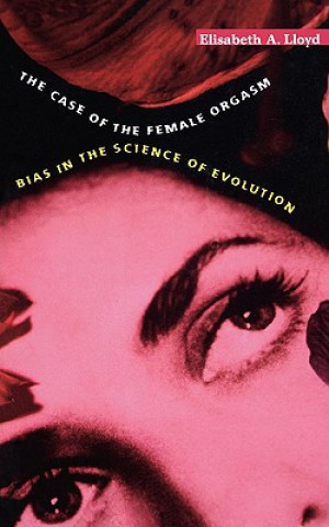 Carte Case of the Female Orgasm Elisabeth A. Lloyd