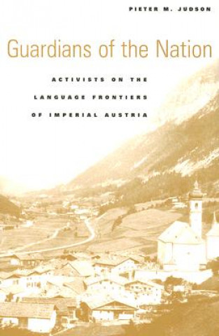 Könyv Guardians of the Nation Pieter M. Judson