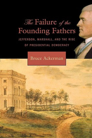 Kniha Failure of the Founding Fathers Bruce A. Ackerman