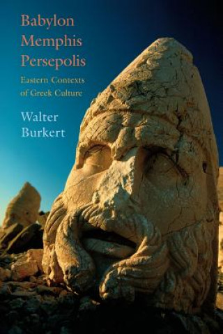 Carte Babylon, Memphis, Persepolis Walter Burkert