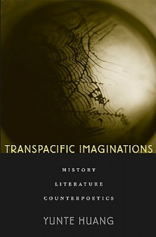 Libro Transpacific Imaginations Yunte Huang