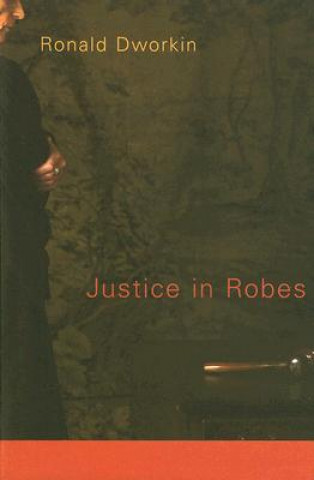 Book Justice in Robes Ronald Dworkin