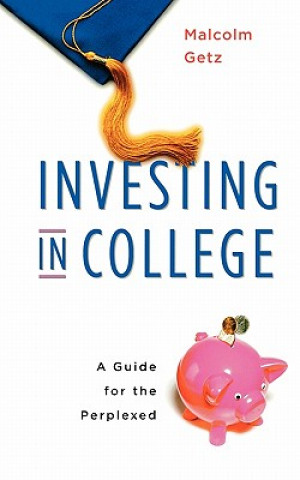 Könyv Investing in College Malcolm Getz