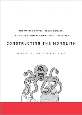 Kniha Constructing the Monolith Marc J. Selverstone