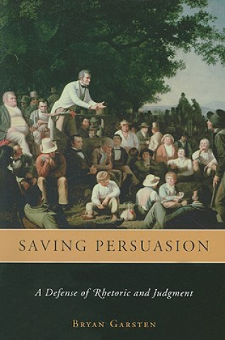 Knjiga Saving Persuasion Bryan Garsten