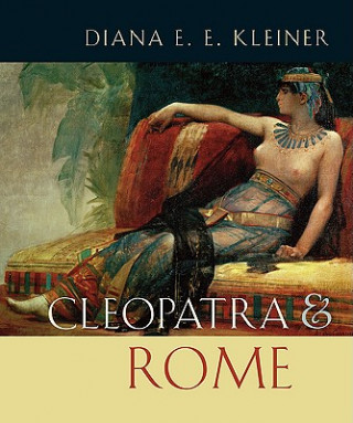 Kniha Cleopatra and Rome Diana E. E. Kleiner