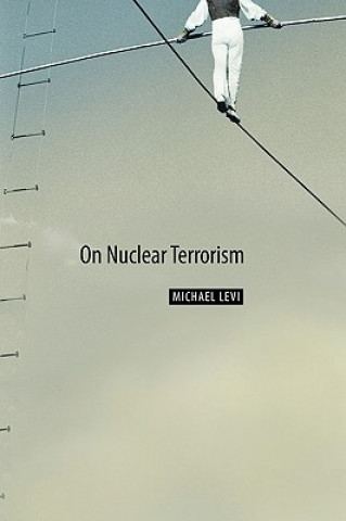 Kniha On Nuclear Terrorism Michael Levi