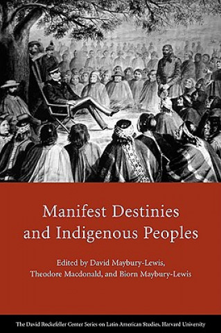 Carte Manifest Destinies and Indigenous Peoples David Maybury-Lewis