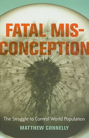Könyv Fatal Misconception Matthew Connelly