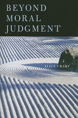 Книга Beyond Moral Judgment Alice Crary