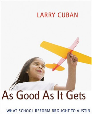 Buch As Good As It Gets Larry Cuban