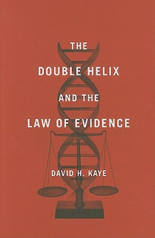 Libro Double Helix and the Law of Evidence David H. Kaye