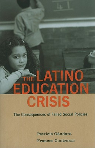 Kniha Latino Education Crisis Patricia C. Gandara