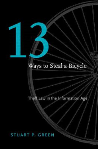 Könyv Thirteen Ways to Steal a Bicycle Stuart P. Green