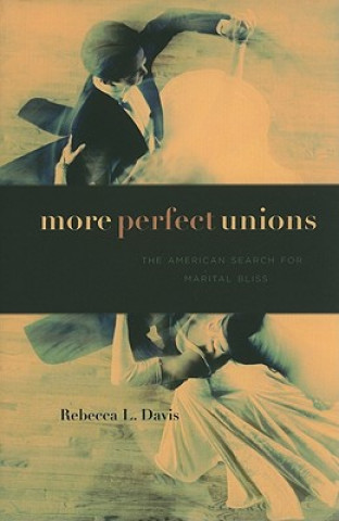 Book More Perfect Unions Rebecca L. Davis