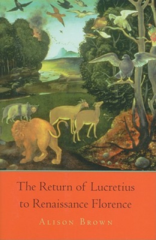 Könyv Return of Lucretius to Renaissance Florence Alison Brown