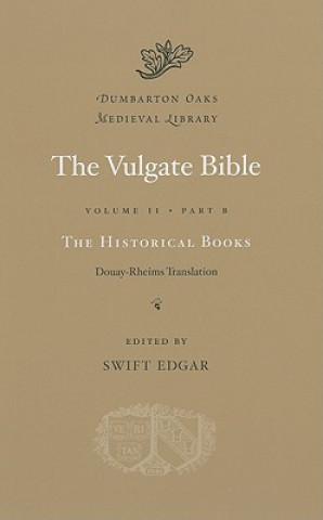 Książka The Vulgate Bible: Volume II The Historical Books: Douay-Rheims Translation 