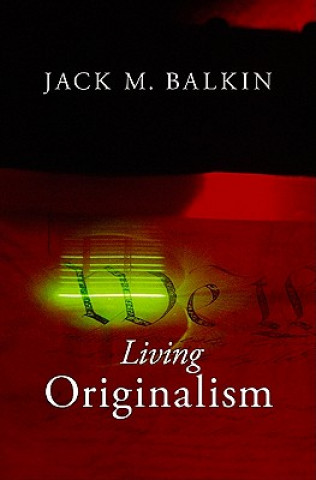 Buch Living Originalism Jack M. Balkin