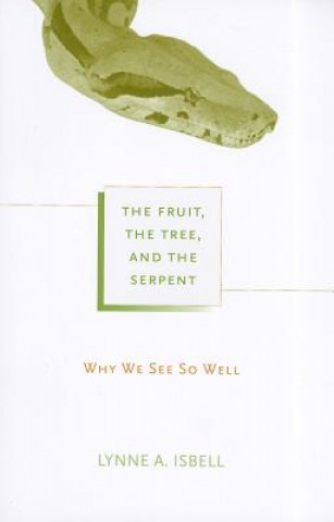 Knjiga Fruit, the Tree, and the Serpent Lynne A. Isbell