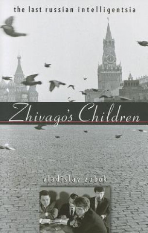 Carte Zhivago's Children Vladislav Zubok