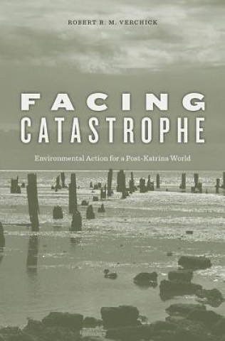 Knjiga Facing Catastrophe Robert R. M. Verchick