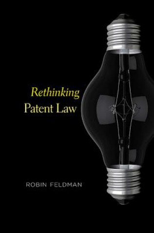 Książka Rethinking Patent Law Robin Feldman