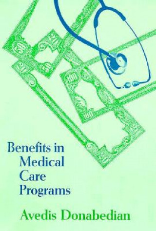 Книга Benefits in Medical Care Programs Avedis Donabedian