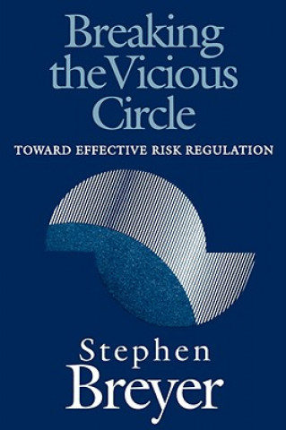 Книга Breaking the Vicious Circle Stephen Breyer