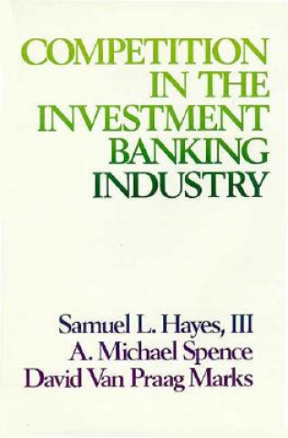 Book Competition in the Investment Banking Industry Samuel L. Hayes