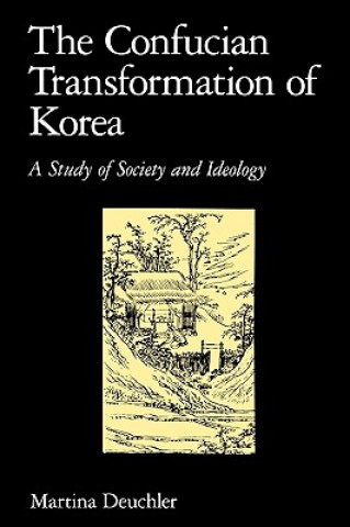 Knjiga Confucian Transformation of Korea Martina Deuchler