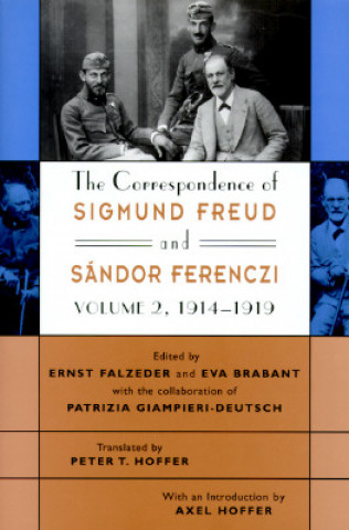 Carte The Correspondence of Sigmund Freud and Sandor Ferenczi Sigmund Freud