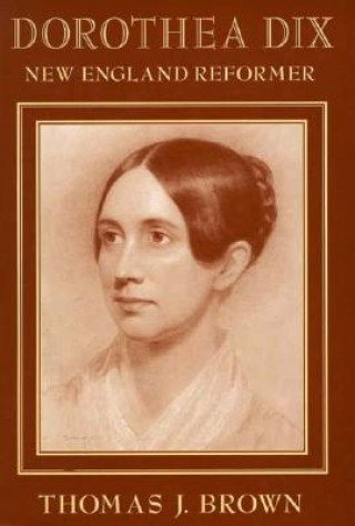 Kniha Dorothea Dix Thomas J. Brown