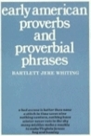 Carte Early American Proverbs and Proverbial Phrases Bartlett Jere Whiting