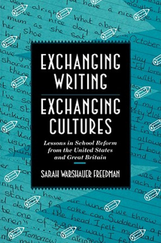 Kniha Exchanging Writing, Exchanging Cultures Sarah Warshauer Freedman