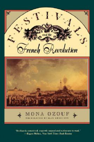 Könyv Festivals and the French Revolution Mona Ozouf