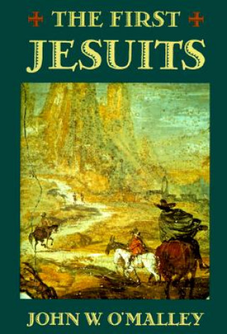 Könyv First Jesuits John W. O'Malley