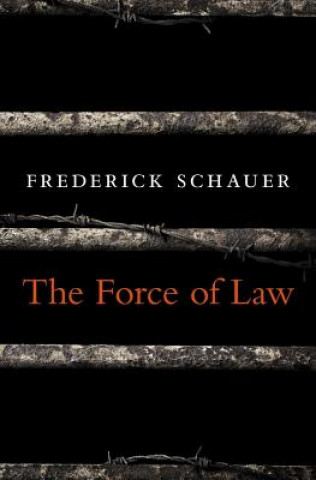 Kniha Force of Law Frederick Schauer