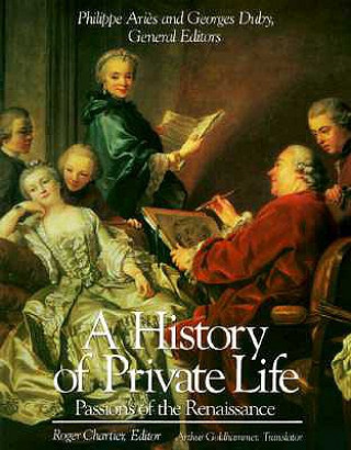 Kniha A History of Private Life Roger Chartier