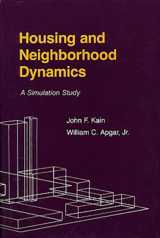 Könyv Housing and Neighborhood Dynamics John F. Kain