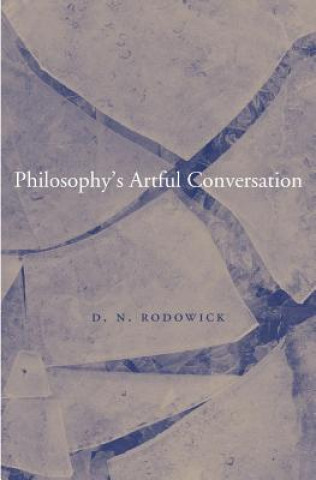 Knjiga Philosophy's Artful Conversation D.N. Rodowick