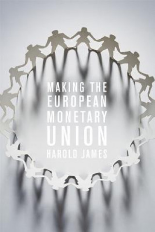 Carte Making the European Monetary Union Harold James