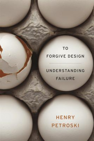 Könyv To Forgive Design Henry Petroski