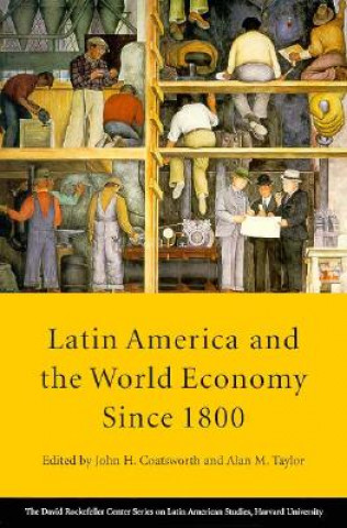 Książka Latin America and the World Economy since 1800 John H. Coatsworth