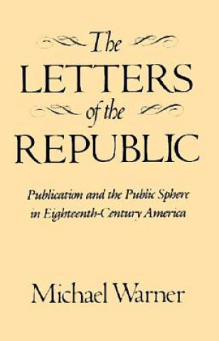 Könyv Letters of the Republic Michael Warner